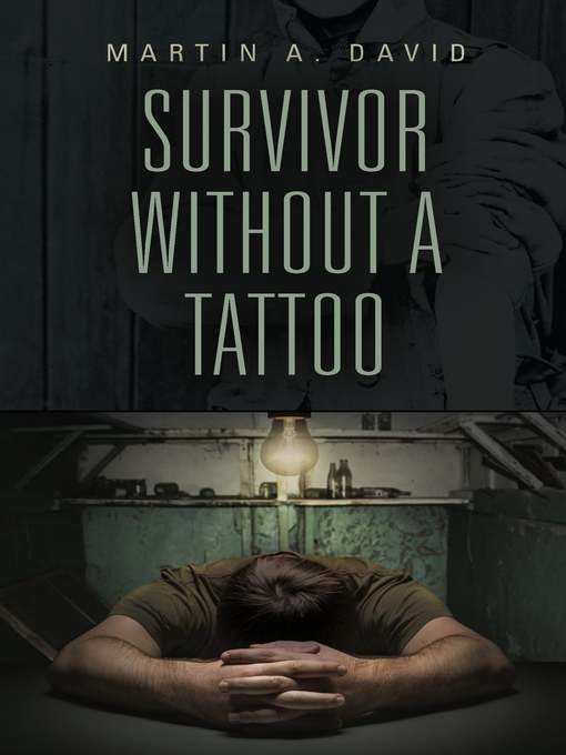 Title details for SURVIVOR WITHOUT a TATTOO by Martin A. David - Available